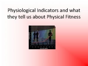 Importance of physiological indicators