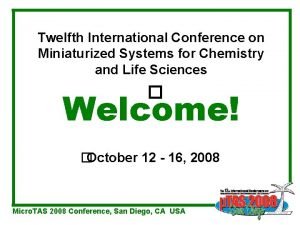 Twelfth International Conference on Miniaturized Systems for Chemistry