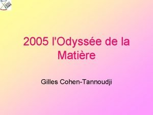 2005 lOdysse de la Matire Gilles CohenTannoudji 2005