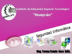 Instituto de Educacin Superior Tecnolgico Huaycn a c