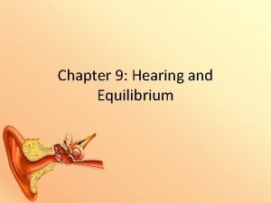 Hearing and equilibrium