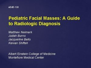 e Ed E130 Pediatric Facial Masses A Guide