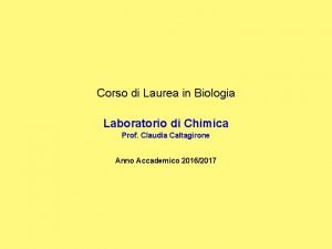 Corso di Laurea in Biologia Laboratorio di Chimica