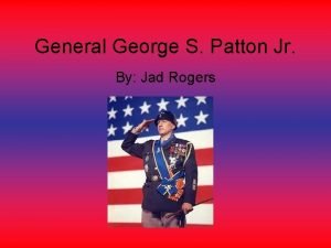 General George S Patton Jr By Jad Rogers