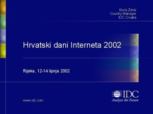 Boris itnik Country Manager IDC Croatia Hrvatski dani