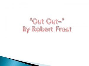 Poem out out by robert frost