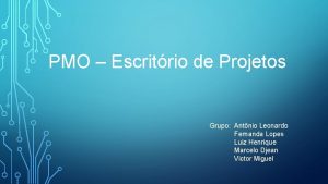 PMO Escritrio de Projetos Grupo Antnio Leonardo Fernanda