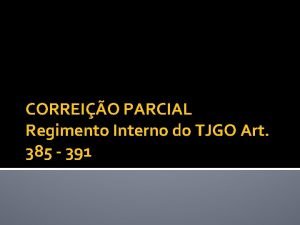 CORREIO PARCIAL Regimento Interno do TJGO Art 385