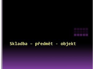 Skladba pedmt objekt materil tvo 20 slid v