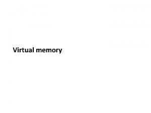 Virtual memory Virtual Memory Address spaces VM as