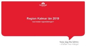 Region Kalmar ln 2019 Vad innebr regionbildningen Samhllsplanering