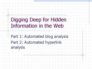 Digging Deep for Hidden Information in the Web