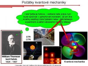 Potky kvantov mechaniky Cel fyzika je hotova veker