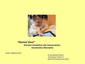 Dammi Voce Giornata introduttiva alla Comunicazione Aumentativa Alternativa