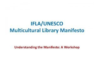 IFLAUNESCO Multicultural Library Manifesto Understanding the Manifesto A