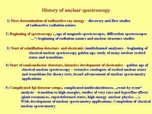 History of nuclear spectroscopy 1 First determination of