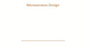 Microservices design principles