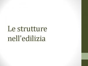 Strutture elementari tecnologia Strutture elementari tecnologia