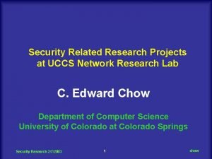 Security Related Research Projects at UCCS Network Research