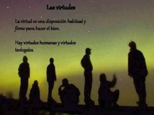 Porque se dice que una virtud es habitual