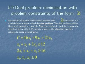5 5 Dual problem minimization with problem constraints
