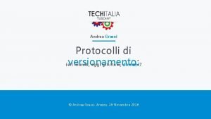 Andrea Grassi Protocolli di versionamento ieri niente oggi