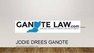JODIE DREES GANOTE OHIO KENTUCKY TRAFFIC LAW Kentucky