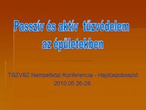 TSZVSZ Nemzetkzi Konferencia Hajdszoboszl 2010 05 26 28