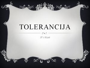 TOLERANCIJA IV c klas Tolerancija prisitaikymas terminas reikiantis
