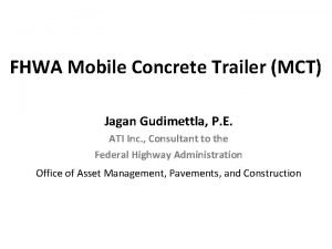FHWA Mobile Concrete Trailer MCT Jagan Gudimettla P