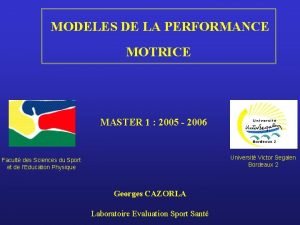 MODELES DE LA PERFORMANCE MOTRICE MASTER 1 2005
