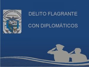 DELITO FLAGRANTE CON DIPLOMTICOS BASE LEGAL Art 162