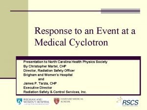 Response to an Event at a Medical Cyclotron