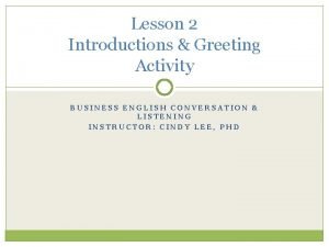 Lesson 2 Introductions Greeting Activity BUSINESS ENGLISH CONVERSATION
