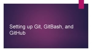 Setting up Git Git Bash and Git Hub