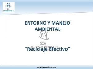 ENTORNO Y MANEJO AMBIENTAL Reciclaje Efectivo OBJETIVOS v