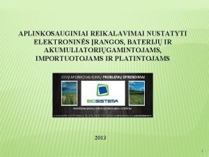 APLINKOSAUGINIAI REIKALAVIMAI NUSTATYTI ELEKTRONINS RANGOS BATERIJ IR AKUMULIATORIGAMINTOJAMS