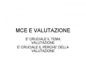 MCE E VALUTAZIONE E CRUCIALE IL TEMA VALUTAZIONE