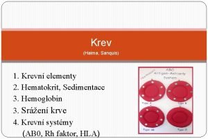 Krev Haima Sanquis 1 Krevn elementy 2 Hematokrit