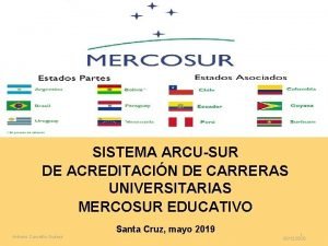 Sistema de Acreditacion ARCUSUR SISTEMA ARCUSUR DE ACREDITACIN