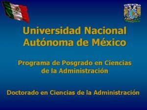 Universidad Nacional Autnoma de Mxico Programa de Posgrado