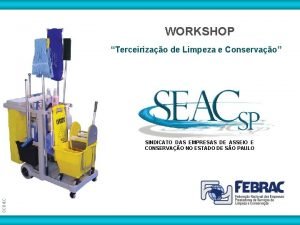 WORKSHOP Terceirizao de Limpeza e Conservao SCBC SINDICATO