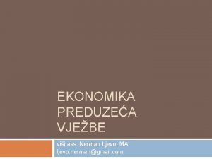 EKONOMIKA PREDUZEA VJEBE vii ass Nerman Ljevo MA