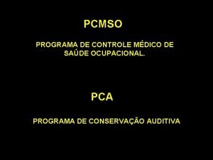 PCMSO PROGRAMA DE CONTROLE MDICO DE SADE OCUPACIONAL