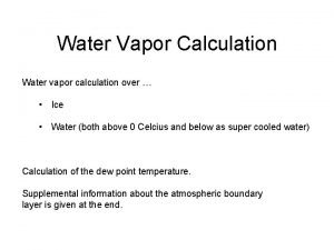 Water Vapor Calculation Water vapor calculation over Ice