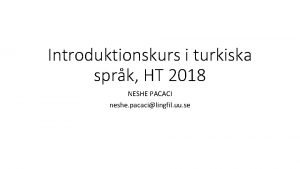 Introduktionskurs i turkiska sprk HT 2018 NESHE PACACI