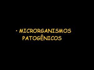 MICRORGANISMOS PATOGNICOS Tipos de toxinfeco alimenta Infeco alimentar