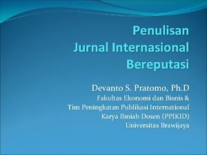 Penulisan Jurnal Internasional Bereputasi Devanto S Pratomo Ph