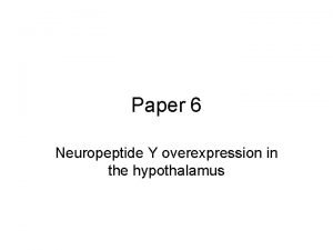 Paper 6 Neuropeptide Y overexpression in the hypothalamus