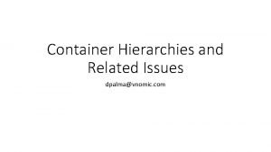 Container Hierarchies and Related Issues dpalmavnomic com Hierarchical